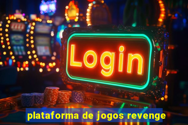 plataforma de jogos revenge